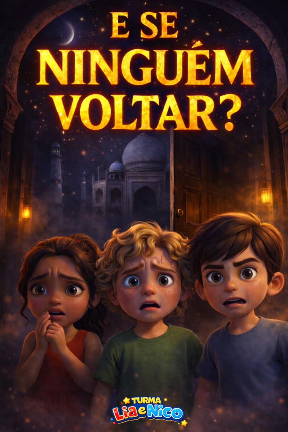 E SE NINGUÉM VOLTAR? (AVENTURAS NA ÍNDIA - LIA E NICO)