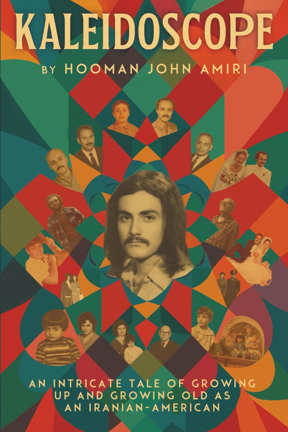 Kaleidoscope: An Intricate Tale of Growing Up and Growing Old As An Iranian-American