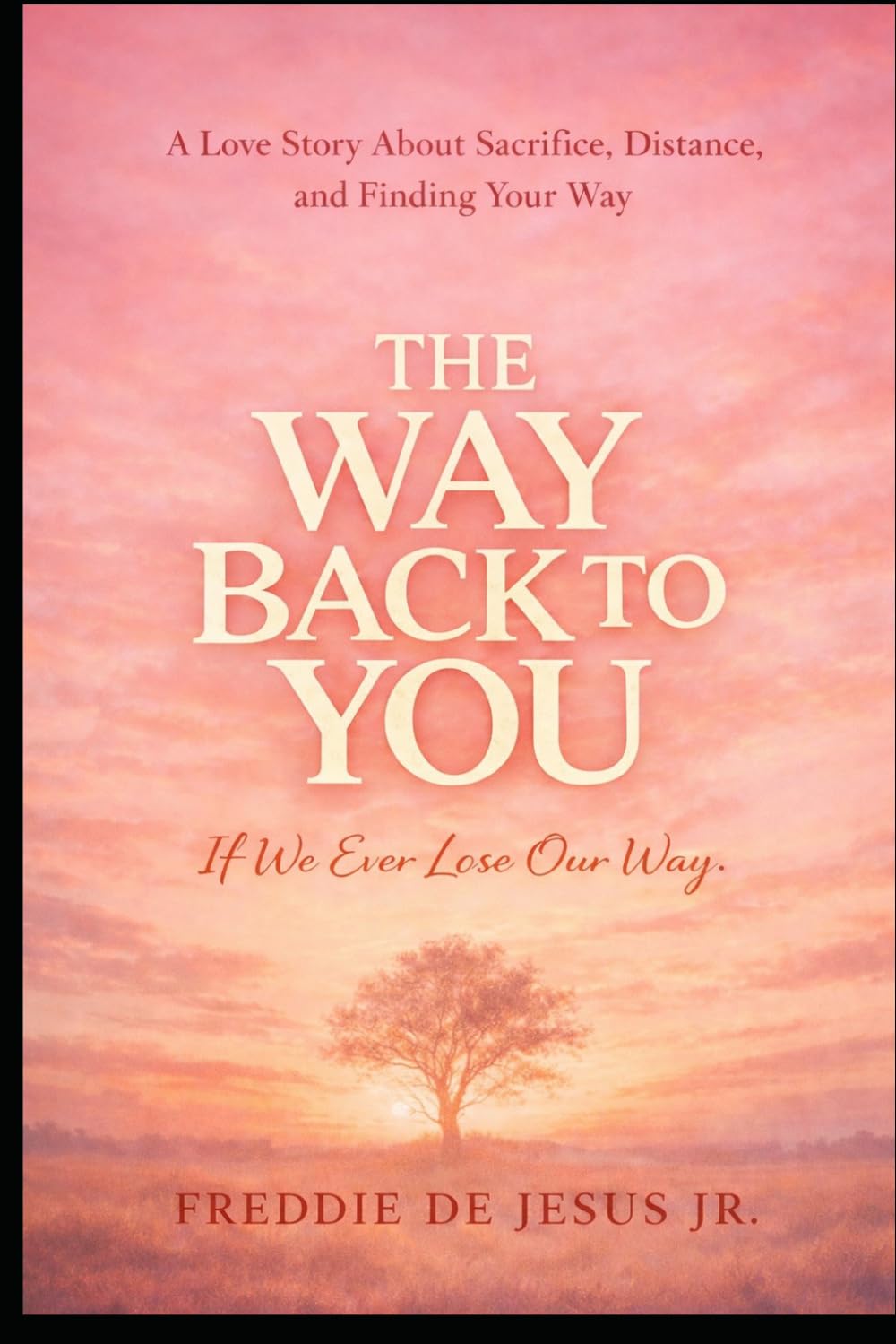 THE WAY BACK TO YOU: If We Ever Lose Our Way