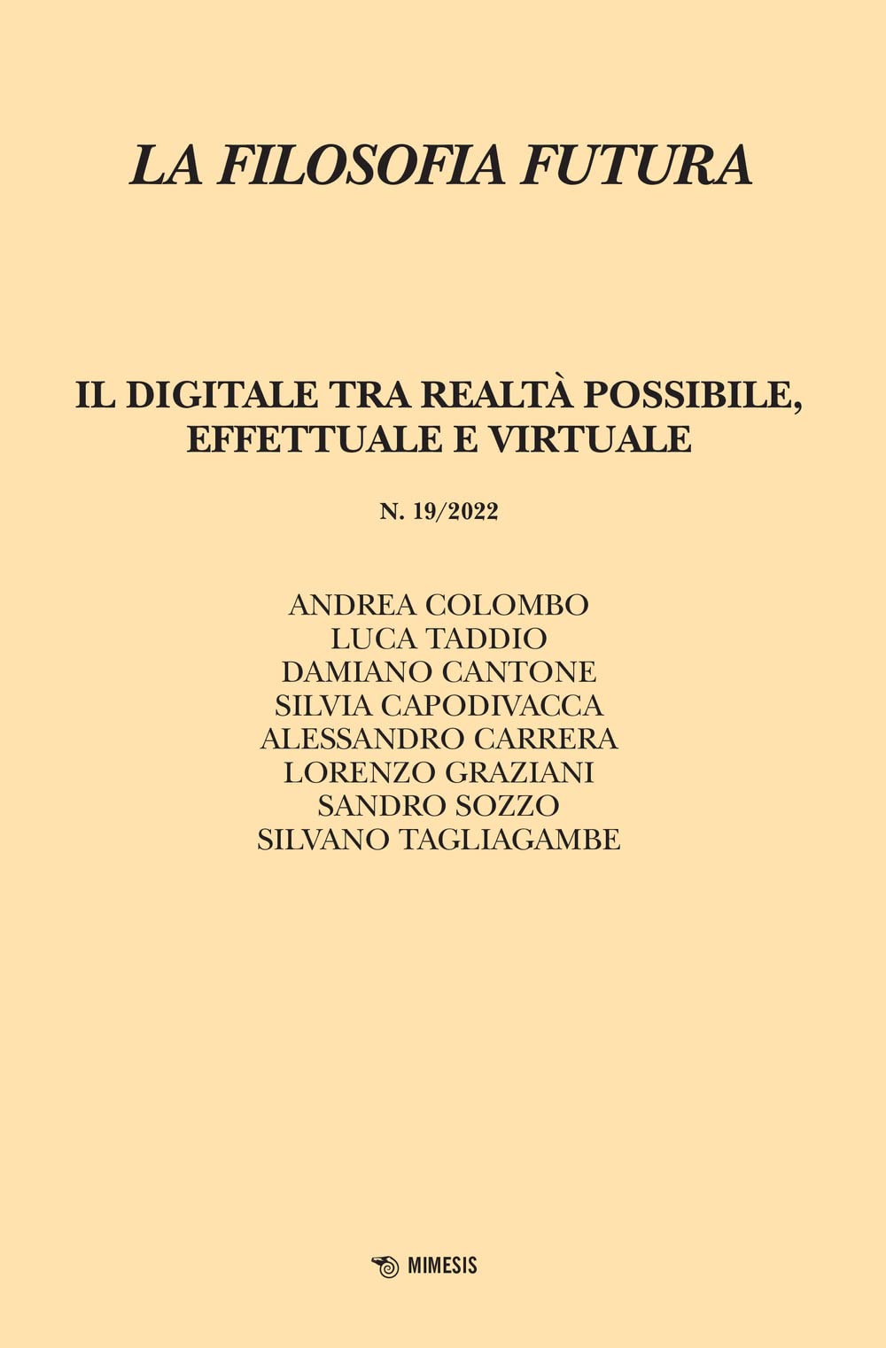 La Filosofia Futura. Il Digitale Tra Realtà Possibile, Effettuale E Virtuale (2022) (Vol. 19) - 4