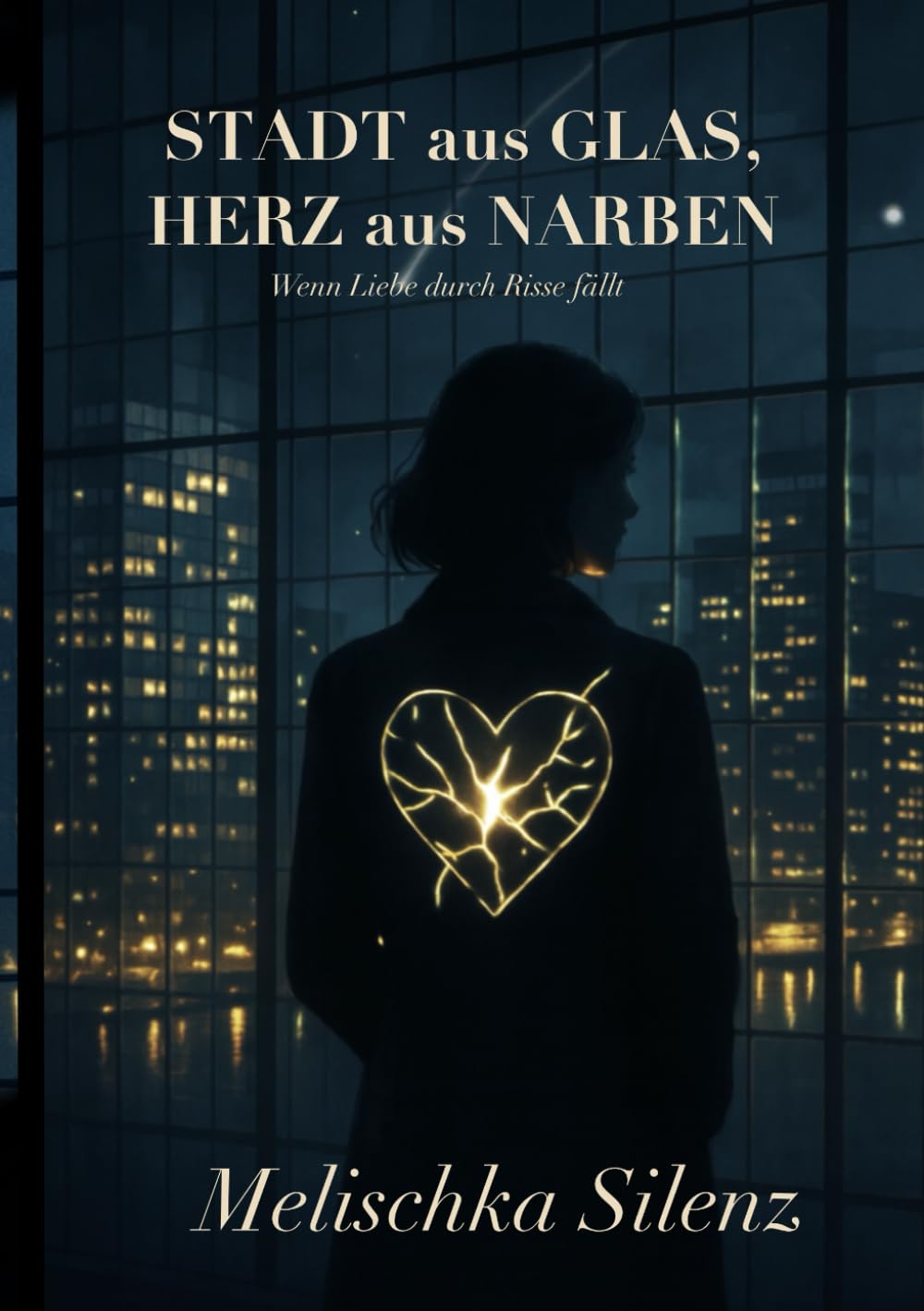 Stadt aus Glas, Herz aus Narben: Wenn Liebe durch Risse fällt