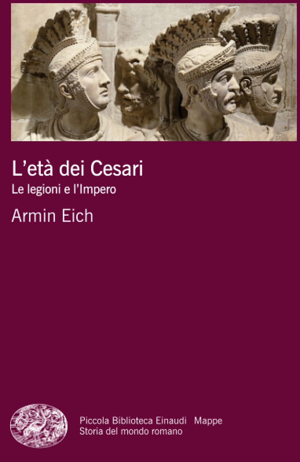 L'età dei Cesari: Le legioni e l'Impero