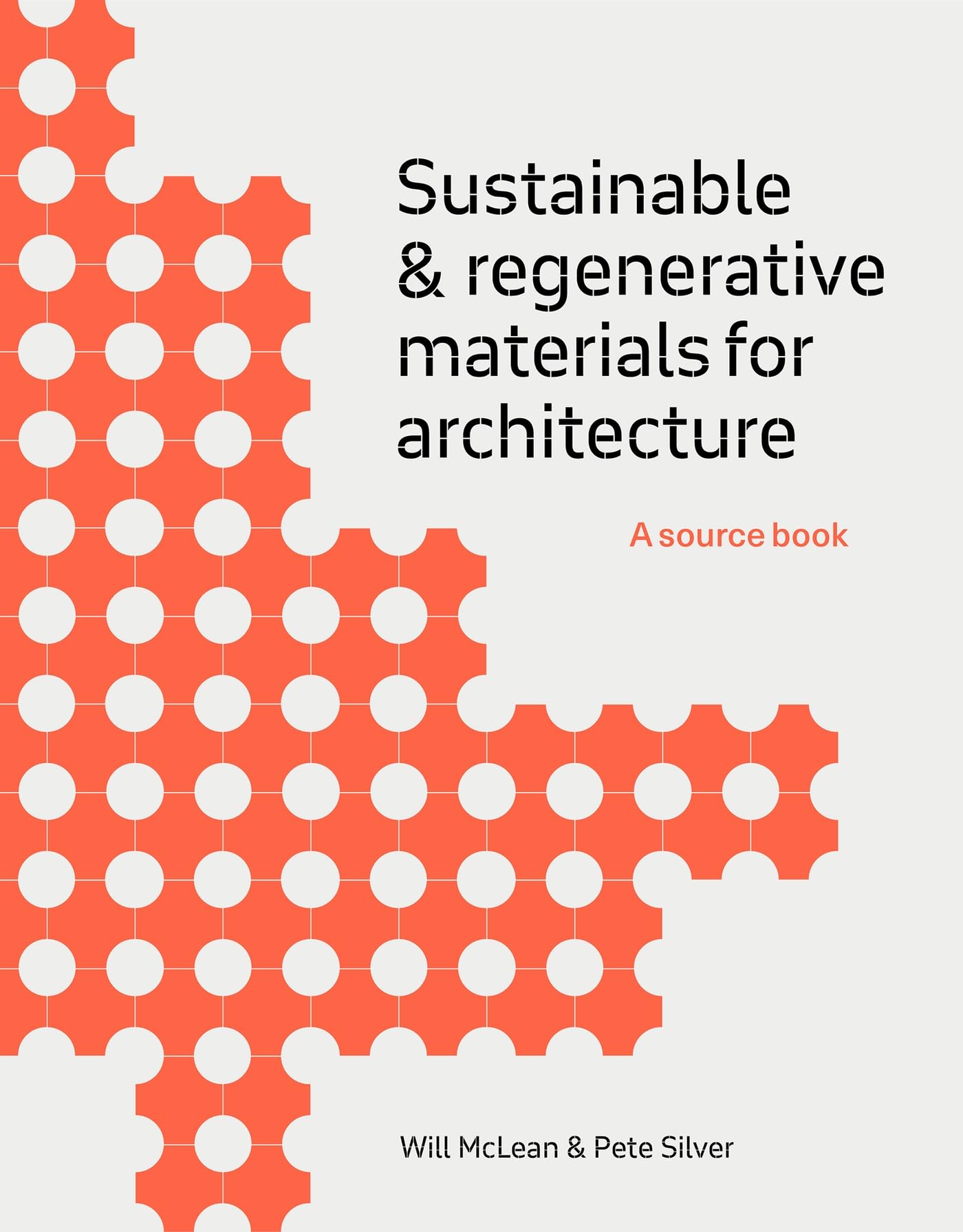 Sustainable and Regenerative Materials for Architecture by Pete Silver PAPERBACK