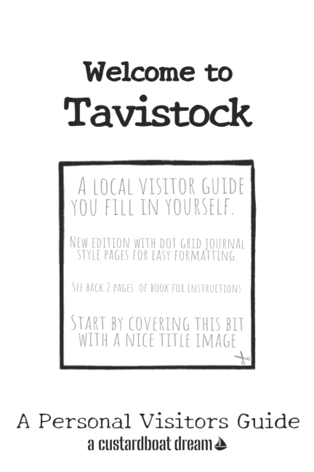 Welcome to Tavistock: A Fun DIY Visitors Guide (Welcome to... DIY Visitors Guides)