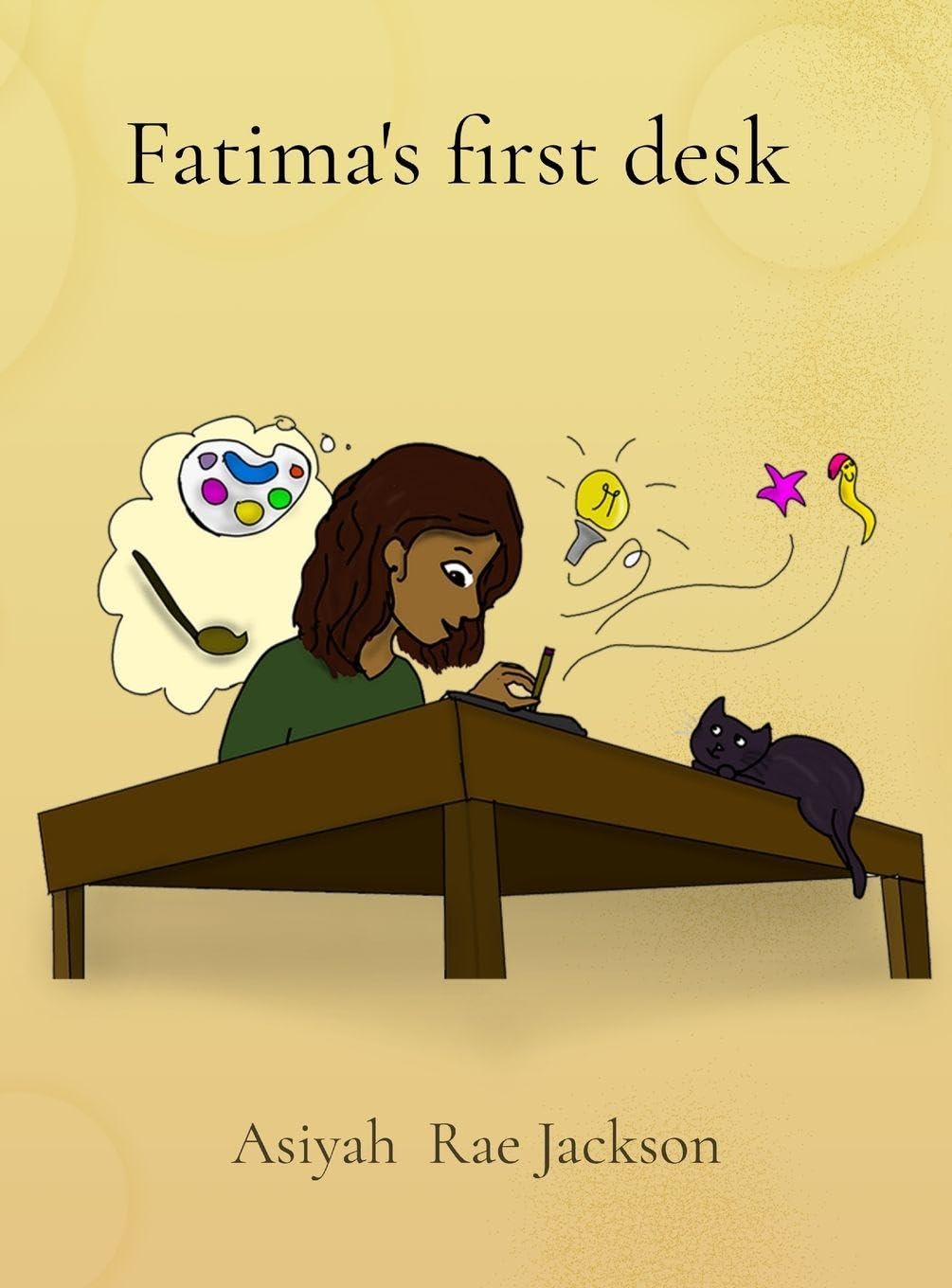 Fatima's first desk: A Little Girl's Journey to Find Her Own Creative Space (Family Adventures)