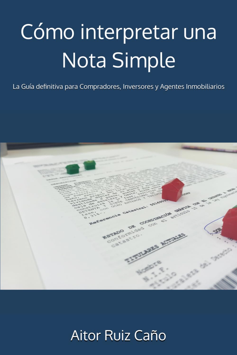 Cómo interpretar una Nota Simple: La Guía definitiva para Compradores, Inversores y Agentes Inmobiliarios