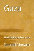 Gaza: The Politics of Genocide