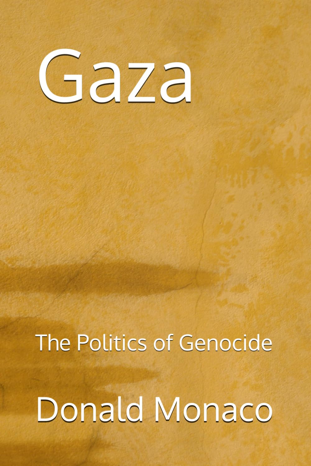 Gaza: The Politics of Genocide