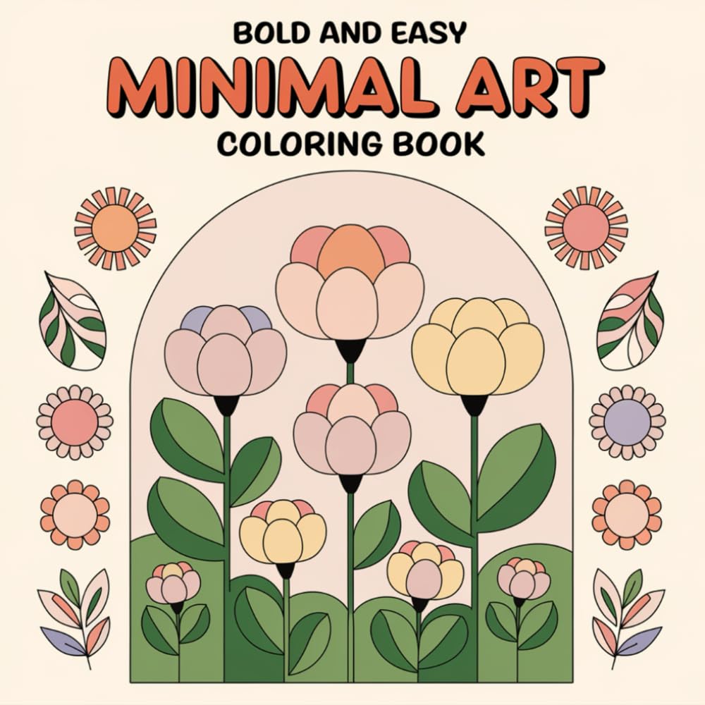 Minimal Art Bold and Easy Coloring Book: 61 Simple Minimalist Images For Adults and Kids (Bold, Easy and simple coloring books)