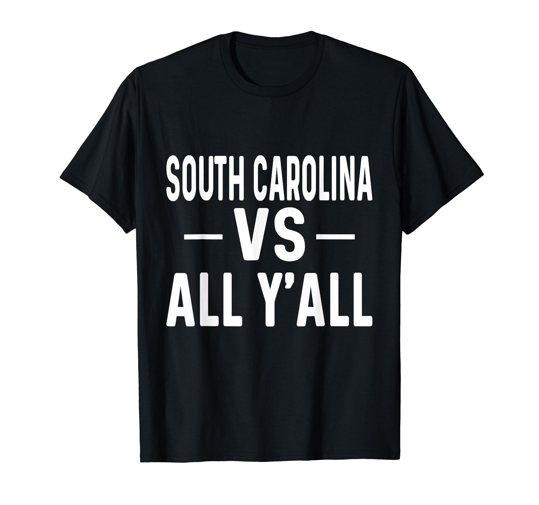 Proud Americans - All US StatesSouth Carolina vs all y'all T-Shirt