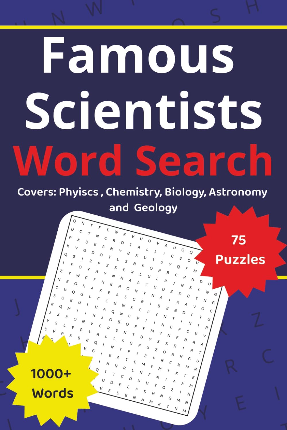 Famous Scientist Word Search Book: Word search with easy to read print about Scientists, Science and more in a compact 6x9 format, 150 pages and 75 puzzles, ideal gift for puzzle lovers