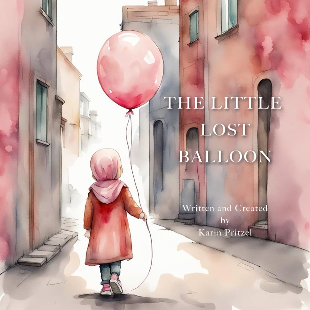 THE LITTLE LOST BALLOON: A gentle tale of hope, courage, and finding home