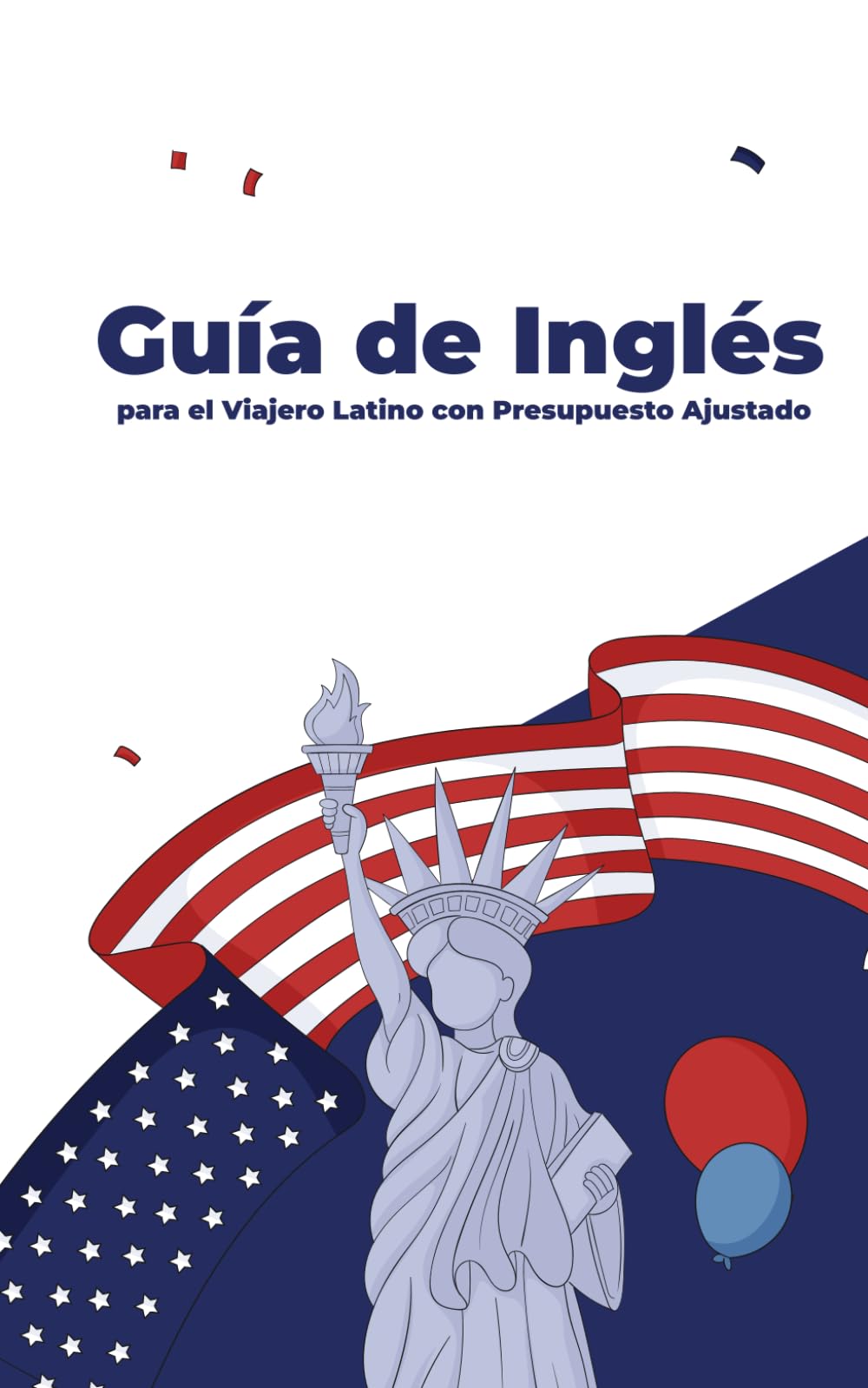 Frases para Hostales, Comida Económica y Transporte Público con Pronunciación. Guía de Inglés para el Viajero Latino con Presupuesto Ajustado: Formato 5x8", 30 páginas, español.