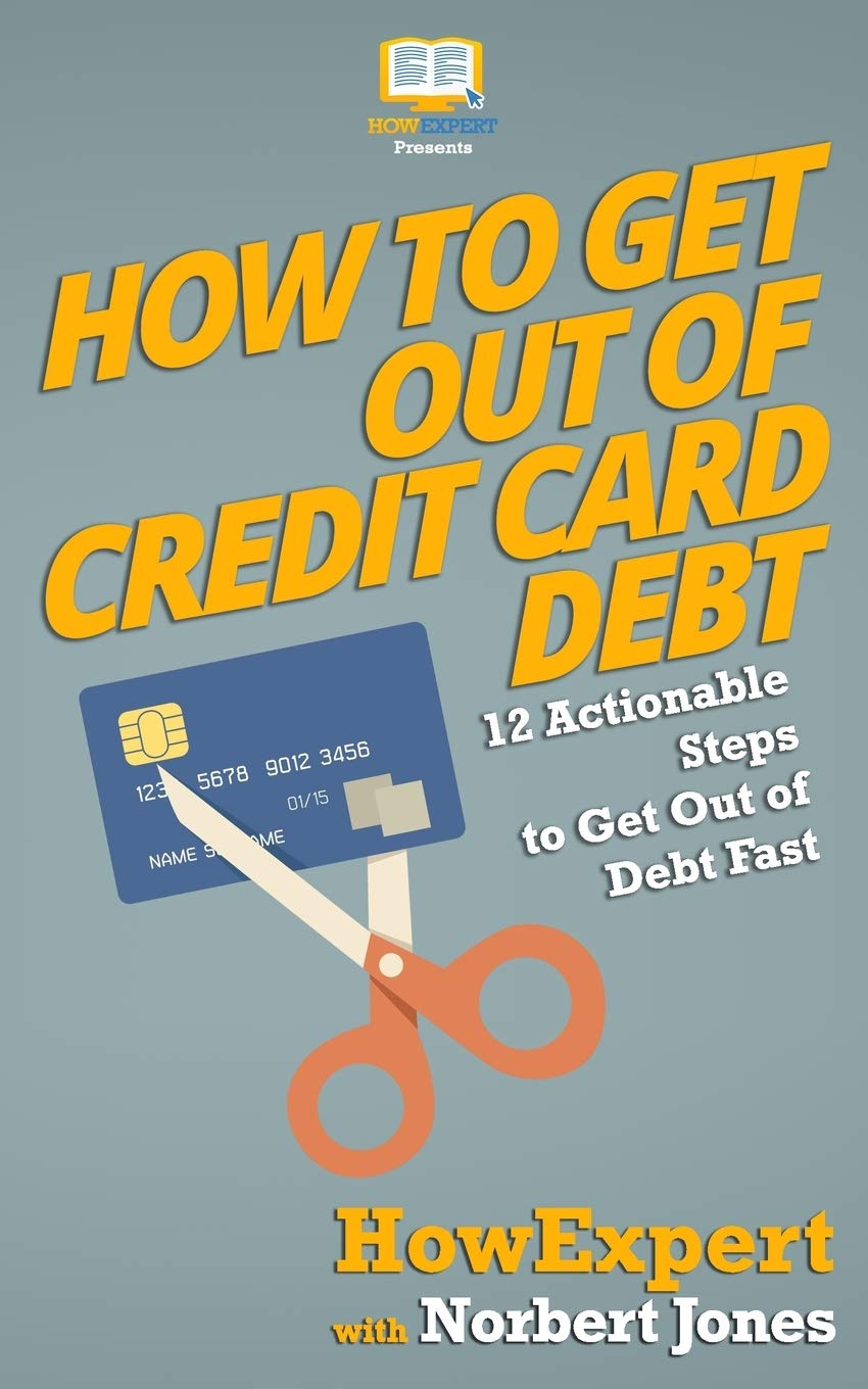 How to Get Out of Credit Card Debt: 12 Actionable Steps to Get Out of Debt Fast