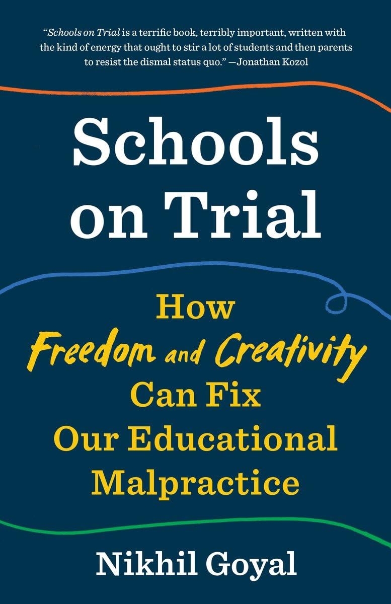 Amazon.com: Schools on Trial: How Freedom and Creativity Can Fix Our