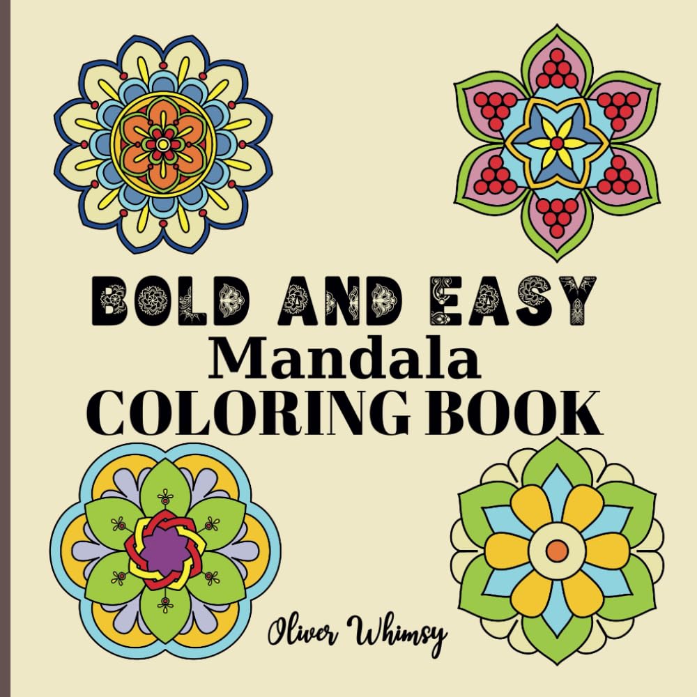 Bold and Easy Mandala Coloring Book: 50 Simple Designs with Bold Lines for Relaxation (Bold and Easy Coloring Book) (Bold and Easy Coloring Books)