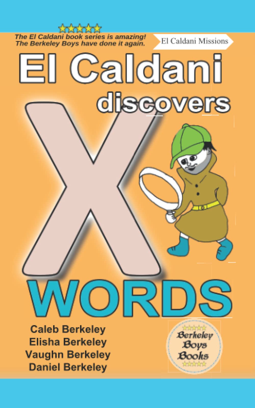 El Caldani Discovers X Words (Berkeley Boys Books - El Caldani Missions)