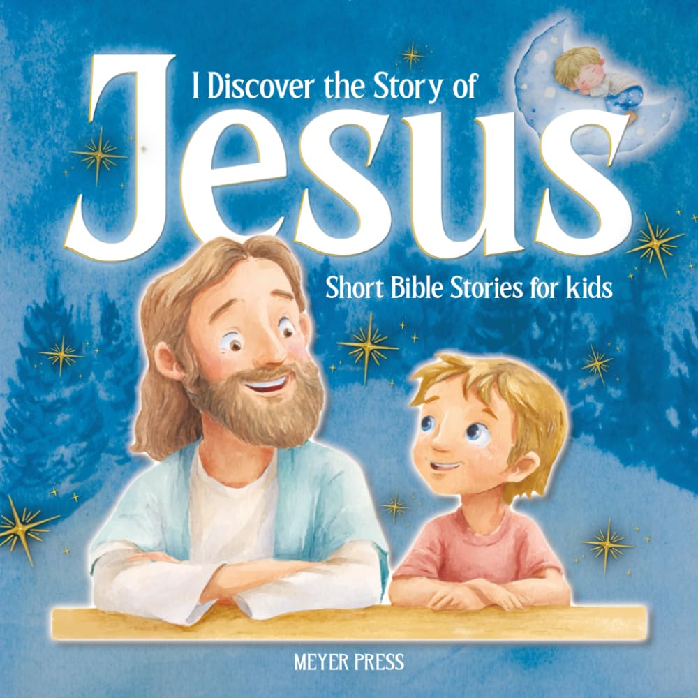I Discover the Story of Jesus: Short Bible Stories for kids Easy to Read and Fully Illustrated. Perfect for Sleep.
