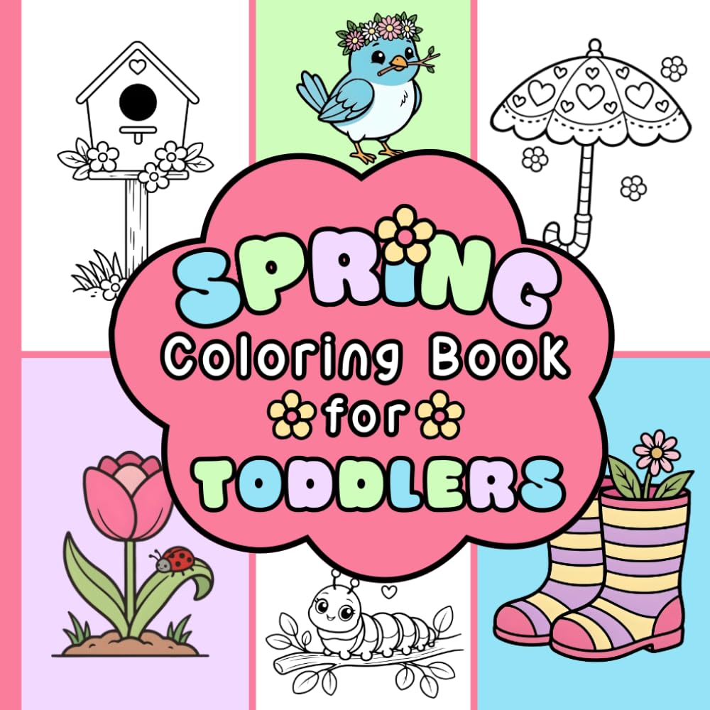 Spring Coloring Book for Toddlers: Big & Simple Spring Designs to Color and Learn First Words (Coloring Books for Toddlers & Preschoolers)