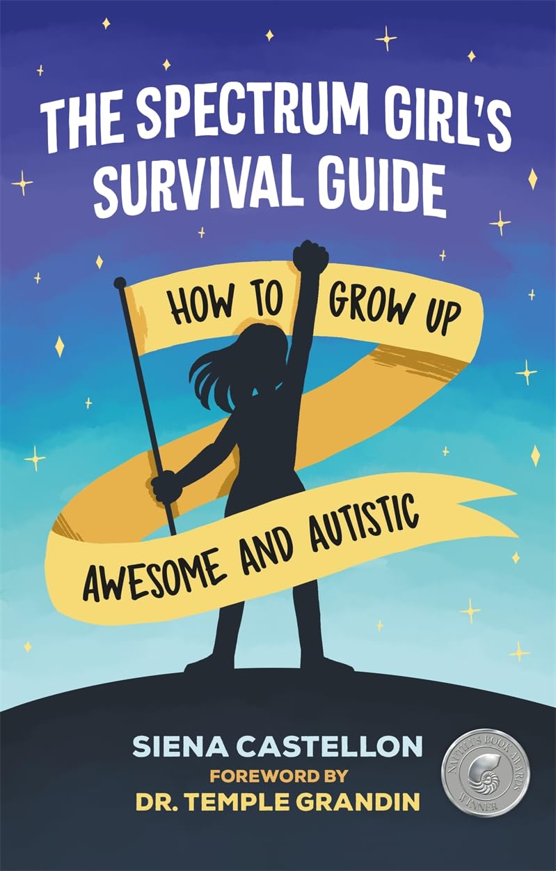 The Spectrum Girl's Survival Guide: How to Grow Up  by Siena Castellon PAPERBACK