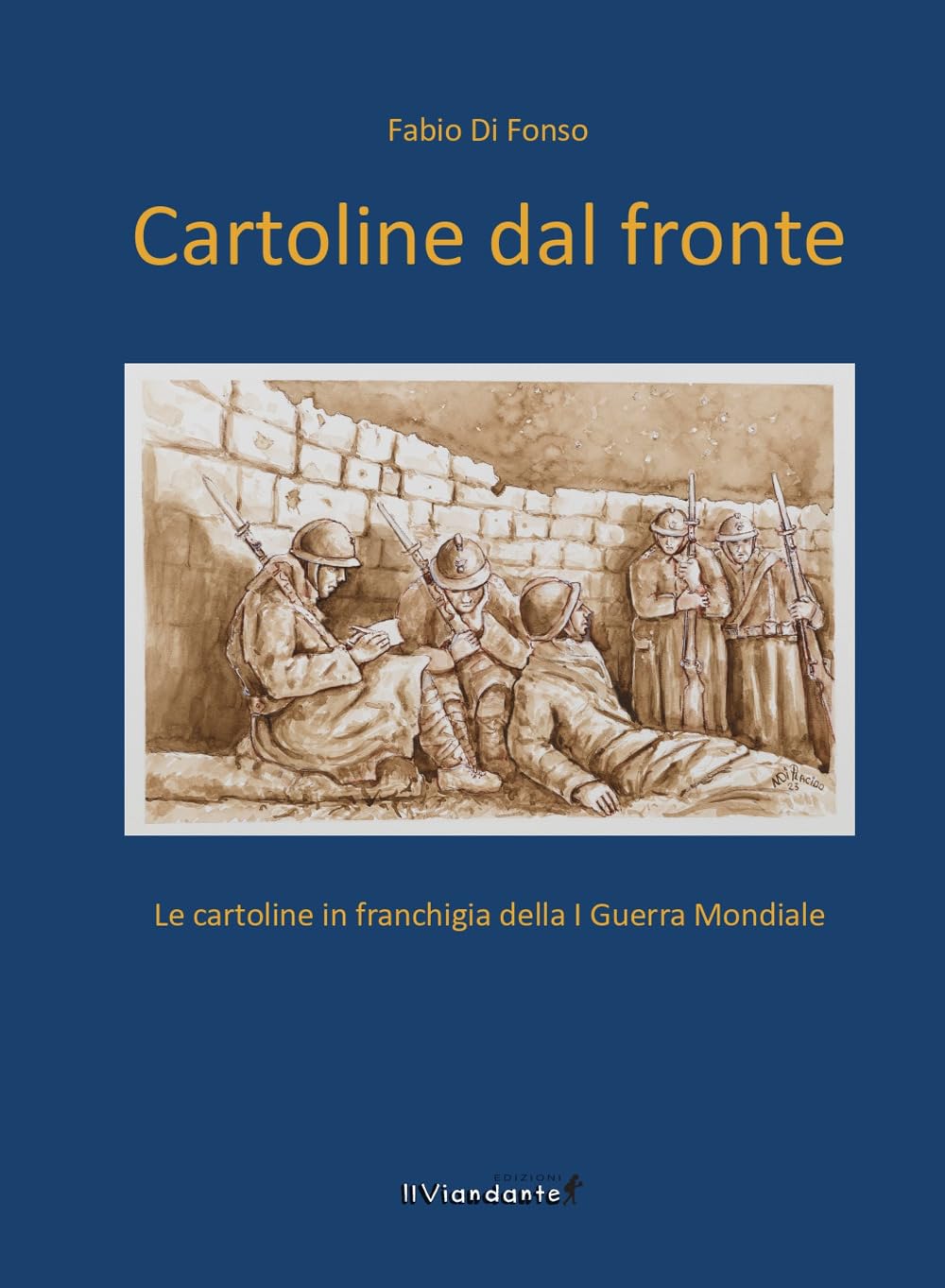 Cartoline Dal Fronte. Le Cartoline In Franchigia Della I Guerra Mondiale - 4