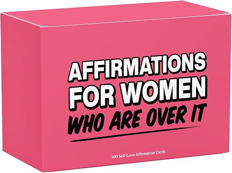 Affirmations for Women Who are Over It, 100 Self-Care Affirmation Cards for Her, a Funny and Inspirational Friendship and Birthday Gift for Women