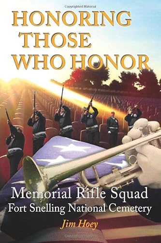 Honoring Those Who Honor: Memorial Rifle Squad - Fort Snelling National Cemetery