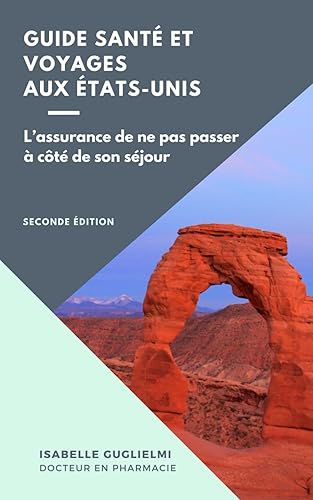 Guide santé et voyages aux Etats-Unis (French Edition)