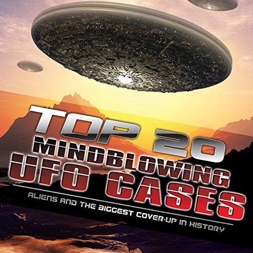 Top 20 Mind Blowing UFO Cases Aliens and the Biggest Cover