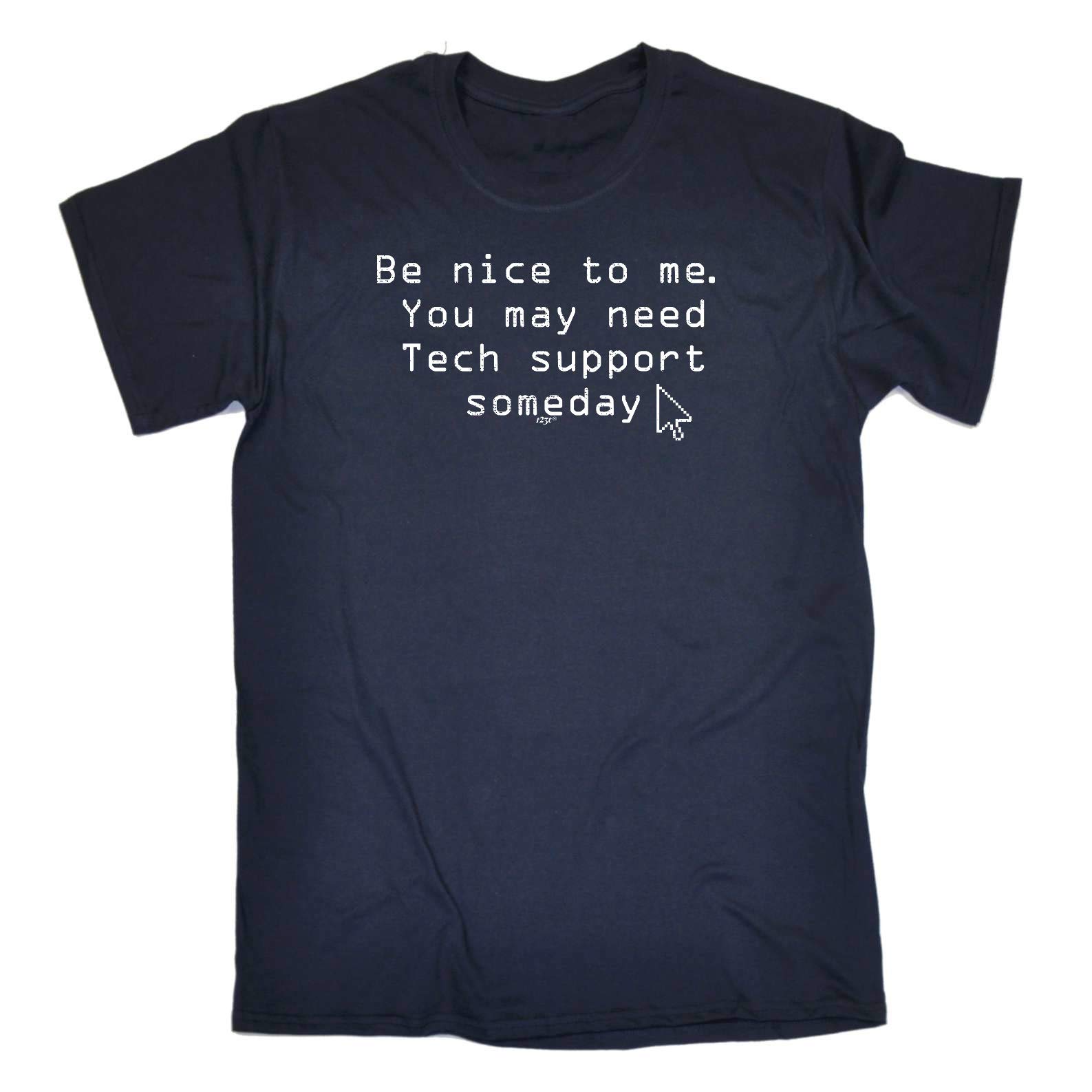 123tFunny Novelty Tee - Be Nice to Me You May Need Tech Support Someday Mens T-Shirt