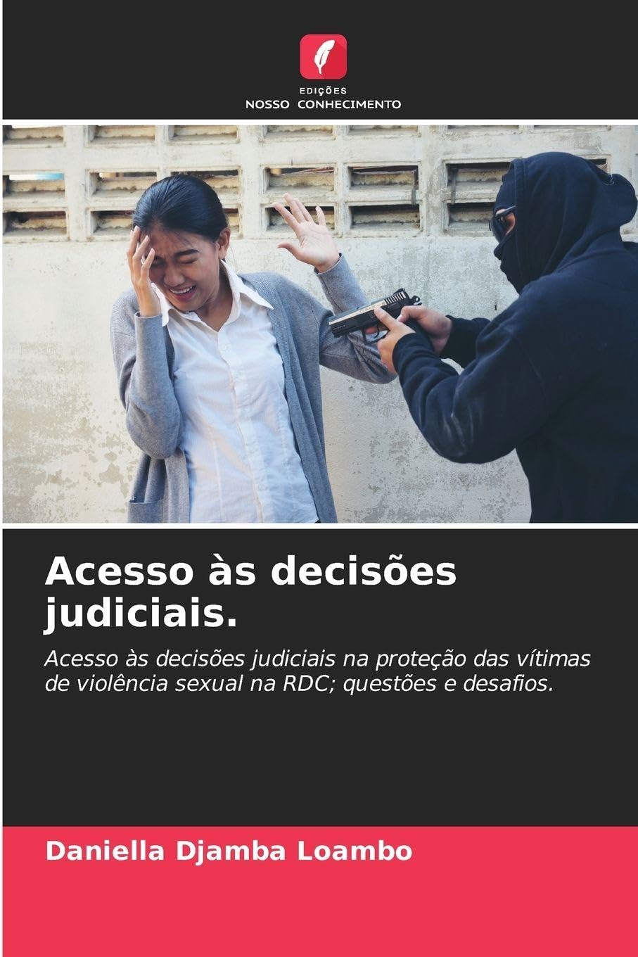 Acesso às decisões judiciais.: Acesso às decisões judiciais na proteção das vítimas de violência sexual na RDC; questões e desafios.