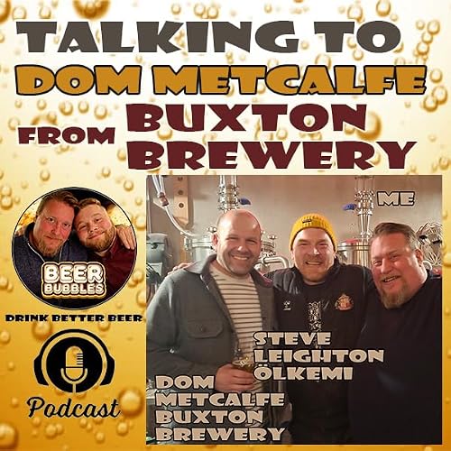 121. Talking to Dom Metcalfe, Buxton Brewery.
