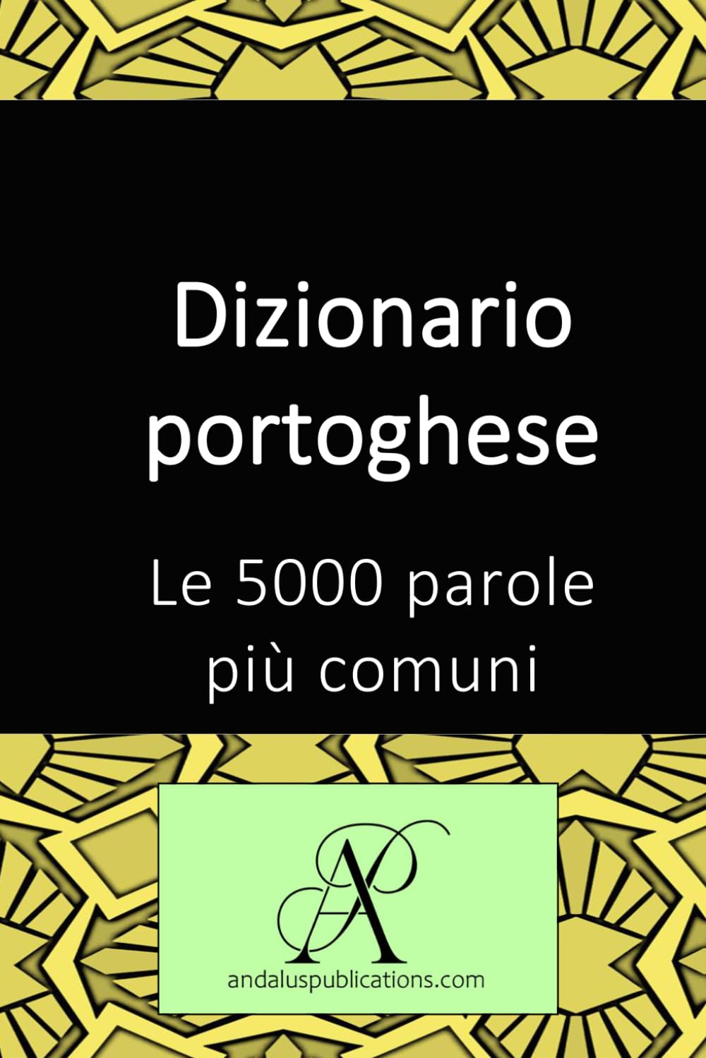 Dizionario portoghese: Le 5000 parole più comuni (Collezione: Imparare le lingue moderne)