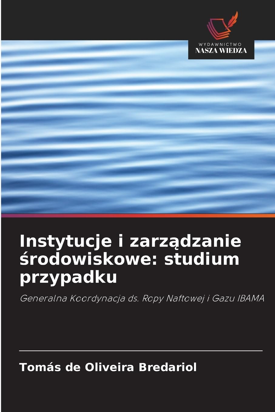 Instytucje i zarządzanie środowiskowe: studium przypadku