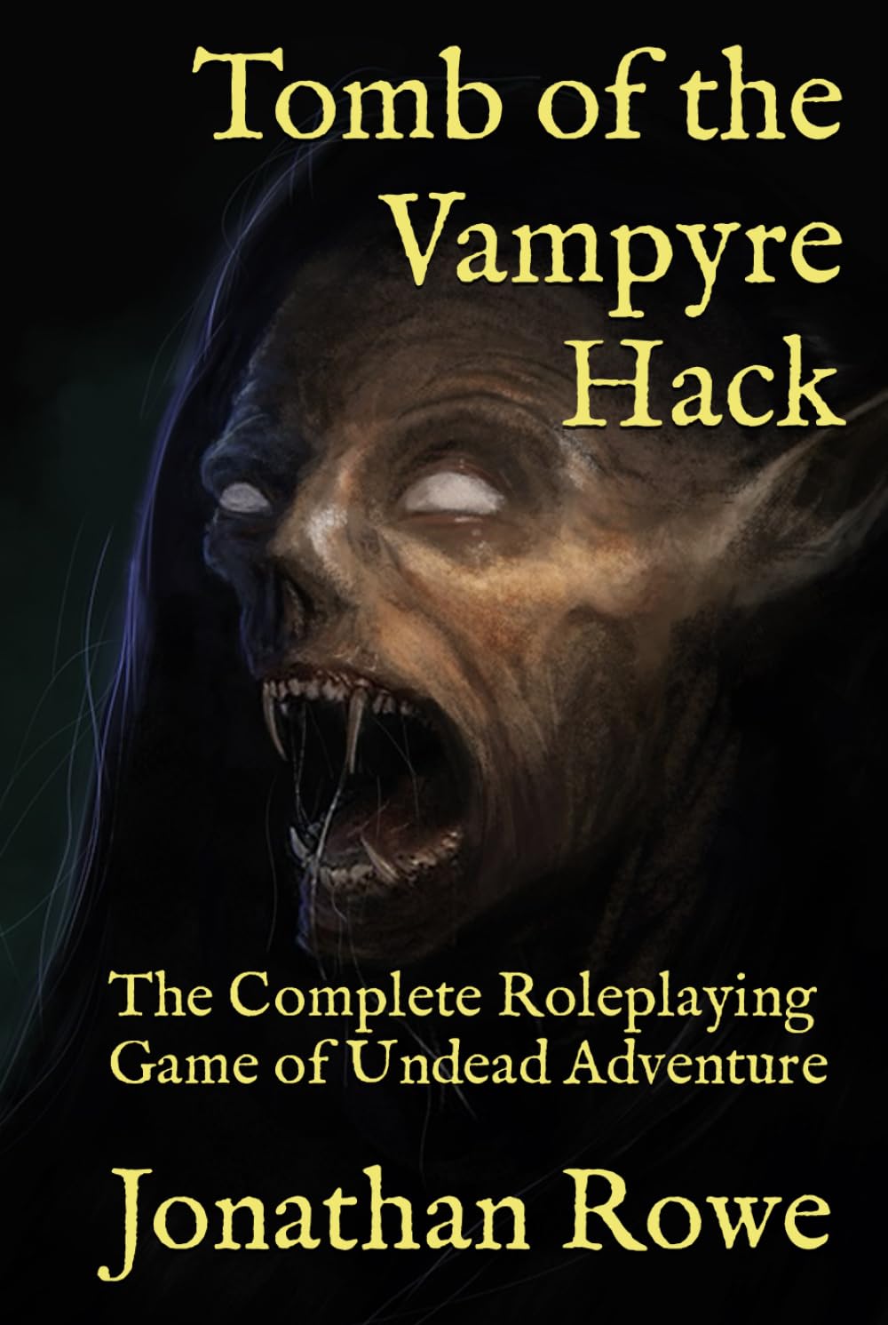 Tomb of the Vampyre Hack: The Complete Roleplaying Game of Undead Adventure