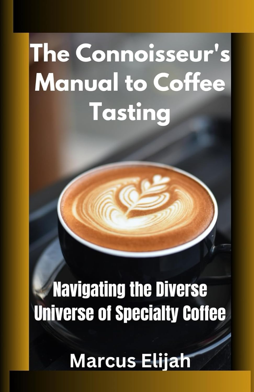 The Connoisseur's Manual to Coffee Tasting: Navigating the Diverse Universe of Specialty Coffee