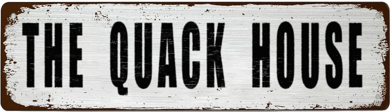 Funny Vintage Tin Metal Sign - THE QUACK HOUSE - For Office,Garage,Garden And Man Cave,Coffee Station Decor,4x16 Inch