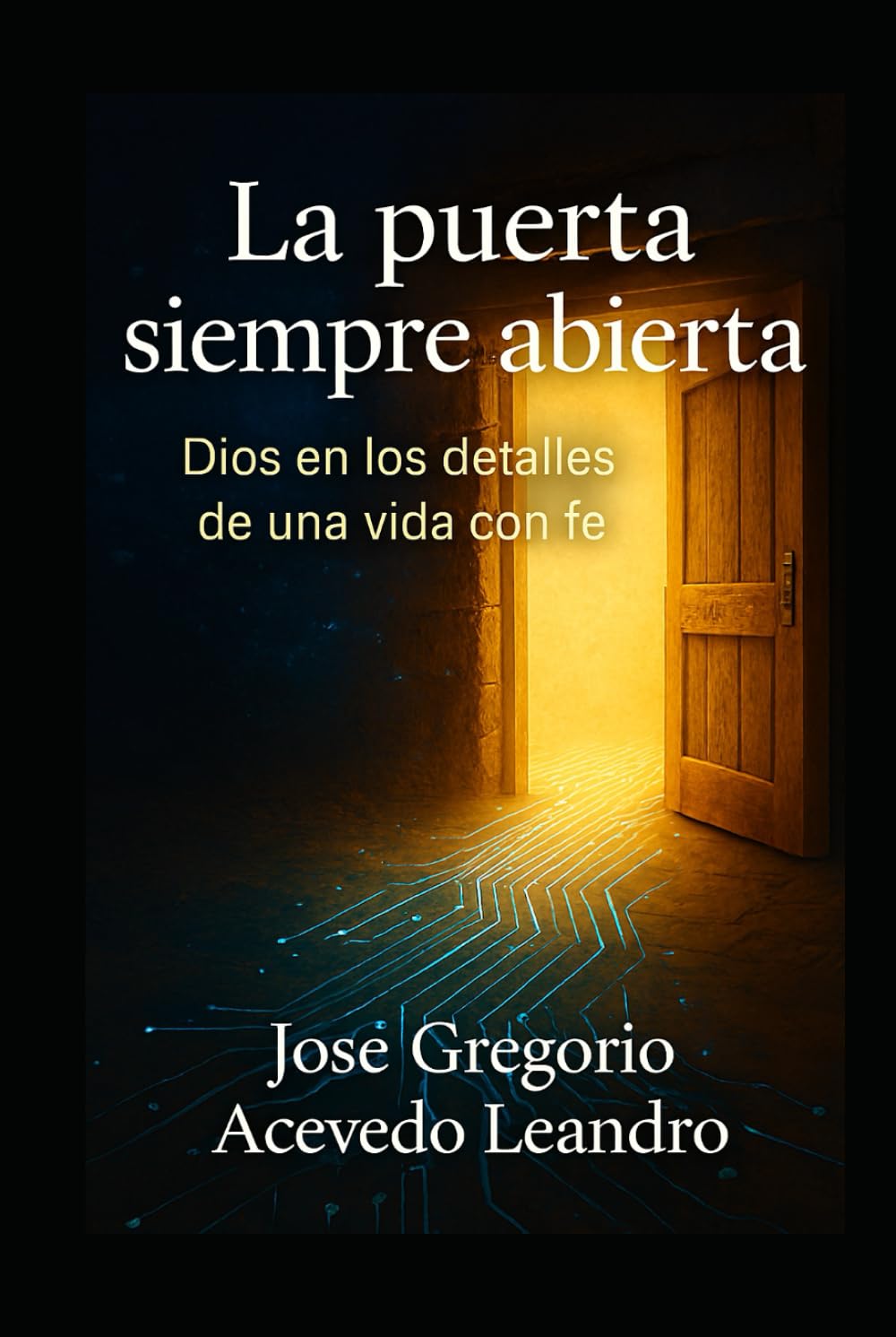 La puerta siempre abierta: Dios en los detalles de una vida con fe