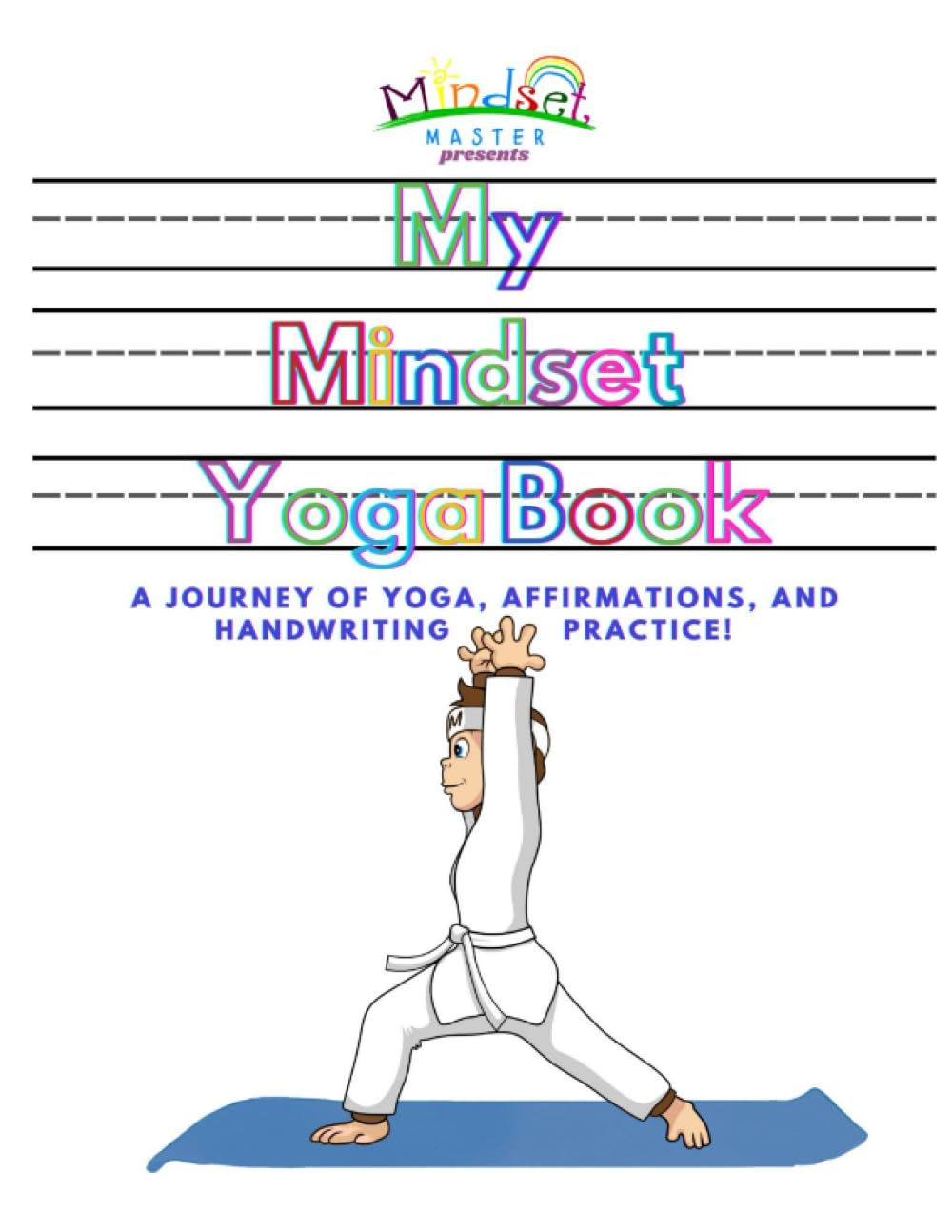 mindset master: My Mindset Yoga Book: A Journey of Yoga, Affirmations, and Handwriting Practice