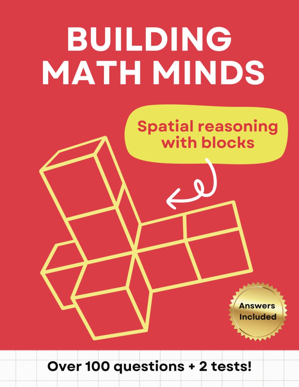 Building Math Minds: Spatial Reasoning with Blocks! Spatial Awareness Top View Front View Visualization Point of View 3D cubes Isometric Perspectives ... Workbook Exercises Grade 5 Grade 6 & 7