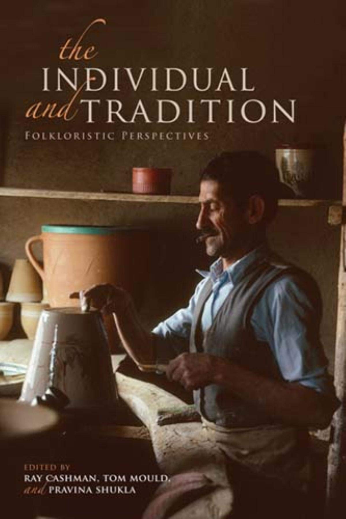 The Individual and Tradition: Folkloristic Perspectives (Special Publications of the Folklore Institute, Band 8)