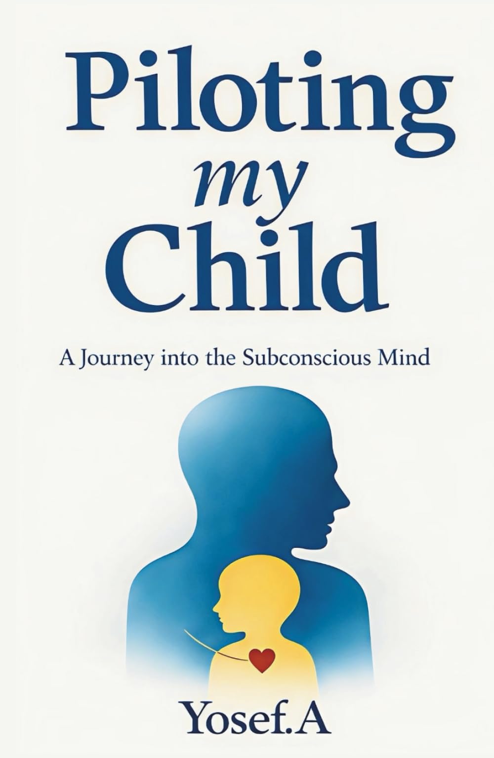 Piloting My Child: A Journey into the Subconscious Mind