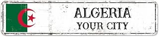 Algeria Custom Street Sign Algeria Flag Signs Personalized City Name Aluminum Metal Sign Algeria Road Wall Art Rustic Home Decoration Gift for Foreign Friend, Neighbor 18x4