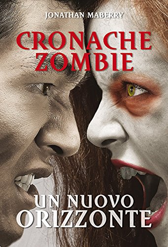Un nuovo orizzonte. Cronache zombie: 4 Un nuovo orizzonte. Cronache zombie: 4