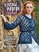 Vintage Modern Crochet: Classic Crochet Lace Techniques for Contemporary Style