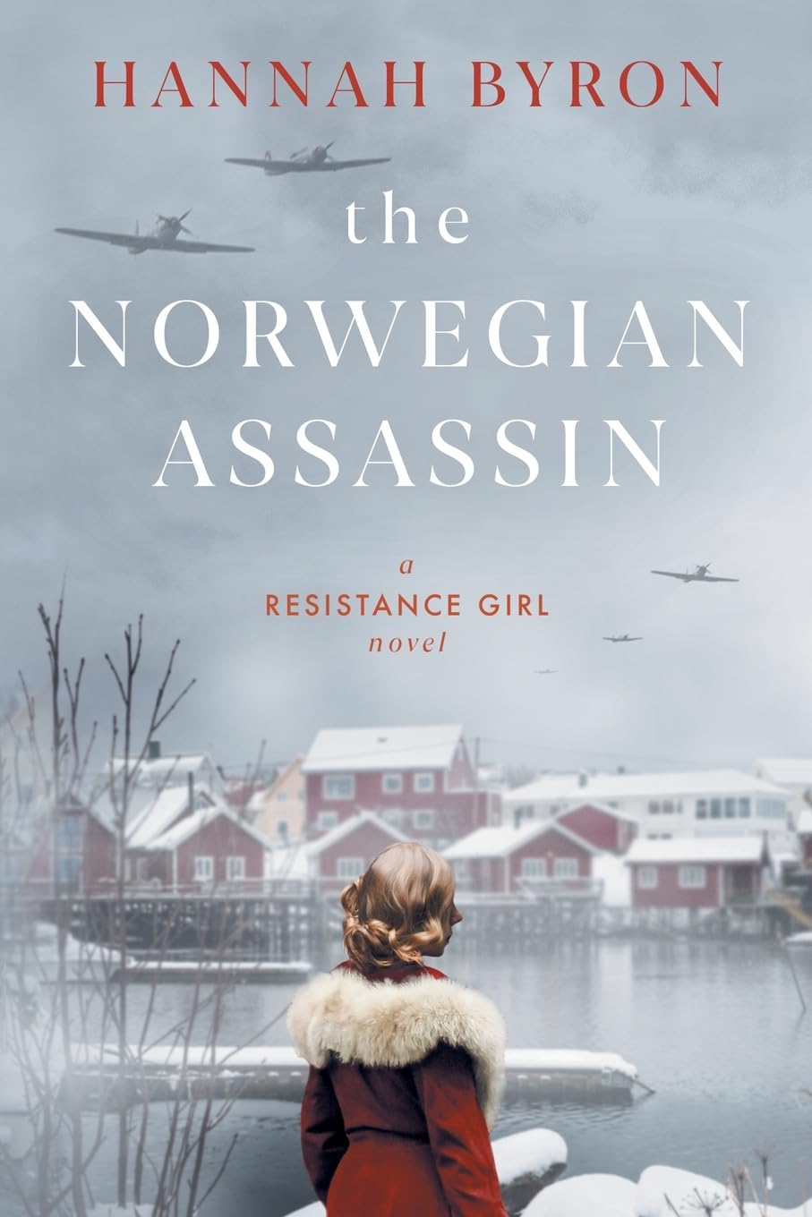 The Norwegian Assassin: A Riveting & Heart-Wrenching Nordic Family Saga from World War 2: 4 (The Resistance Girl Series)
