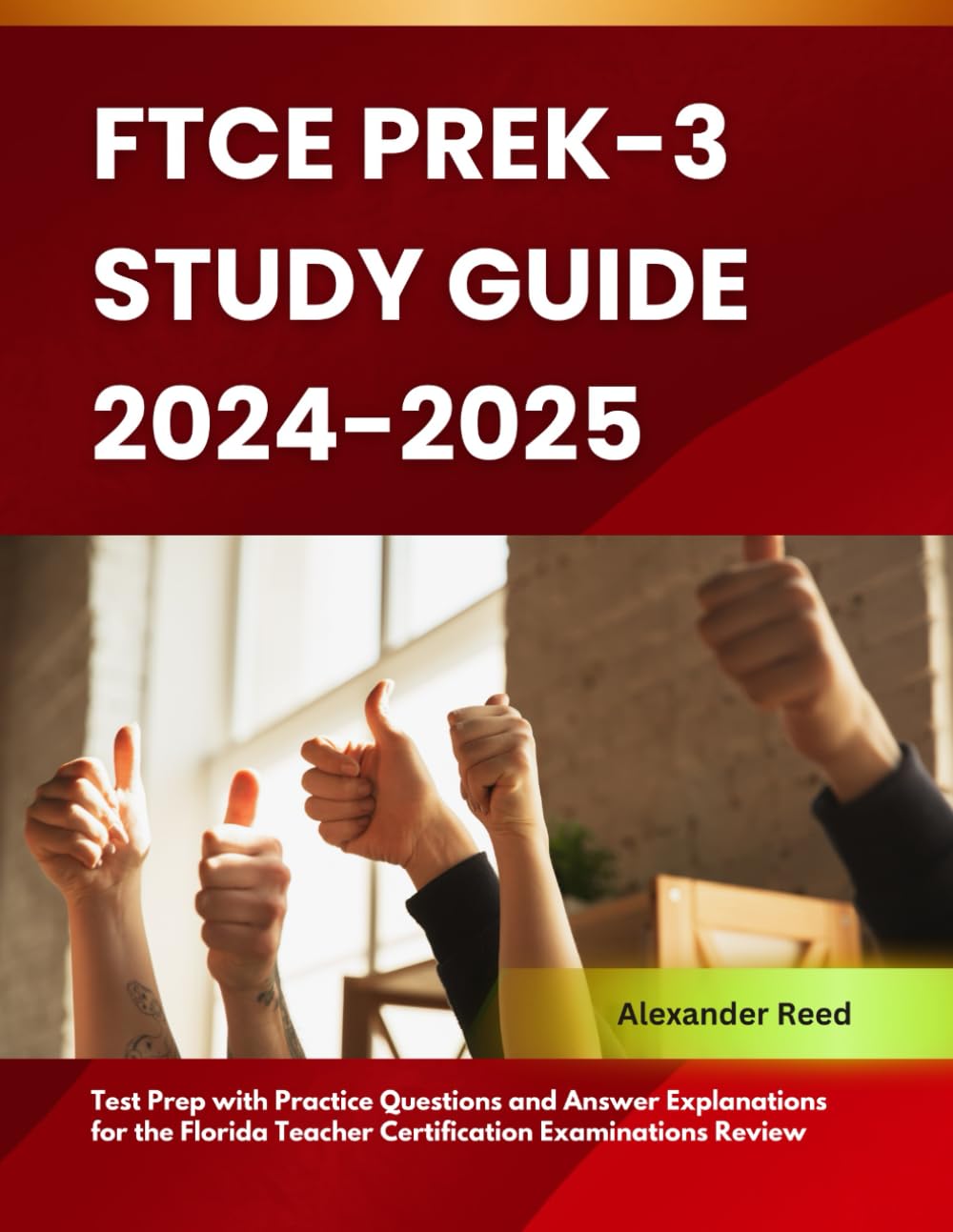 FTCE Prek-3 Study Guide 2024-2025: Test Prep with Practice Questions and Answer Explanations for the Florida Teacher Certification Examinations Review
