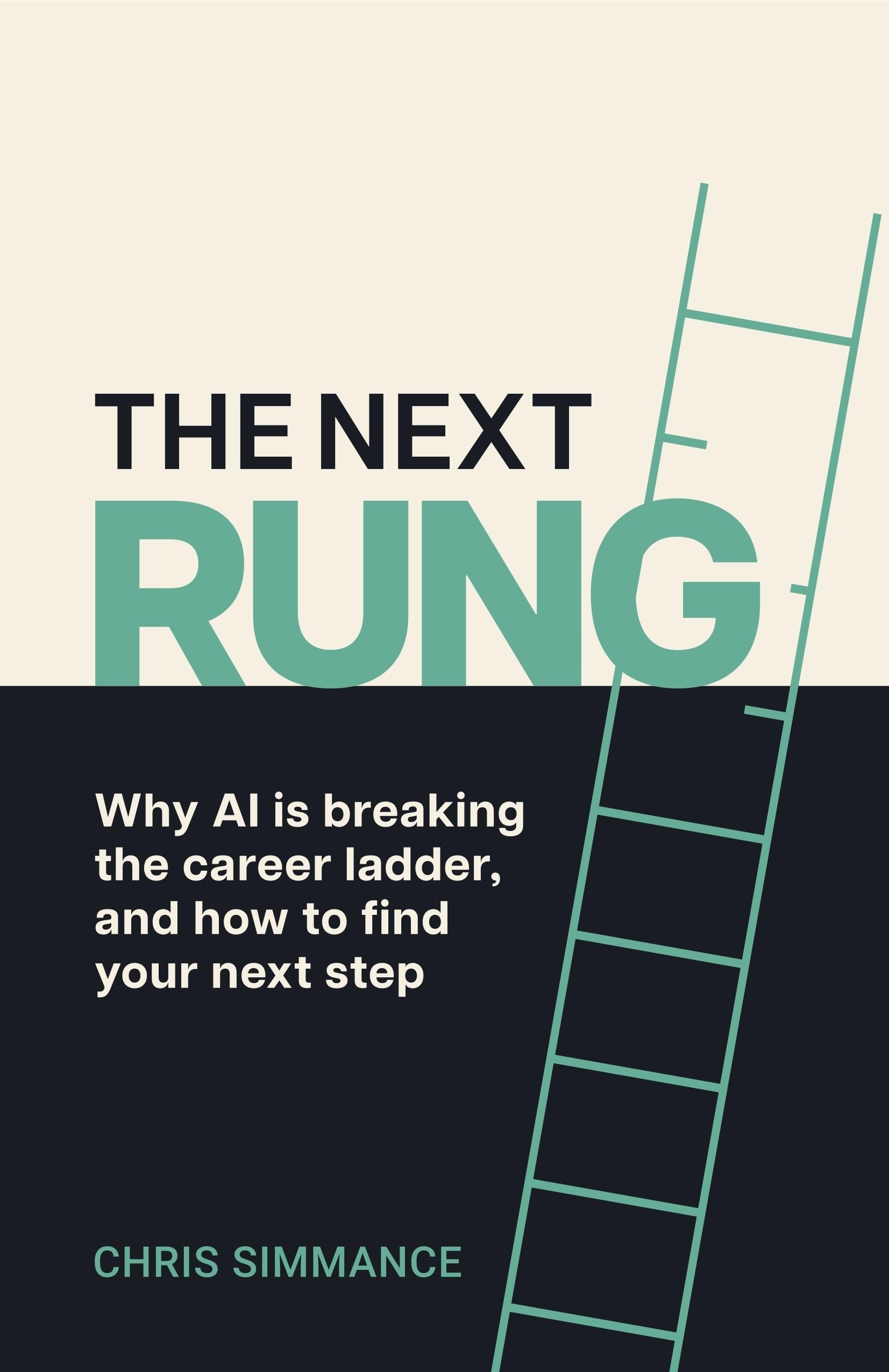 The Next Rung: Why AI is breaking the career ladder, and how to find your next step