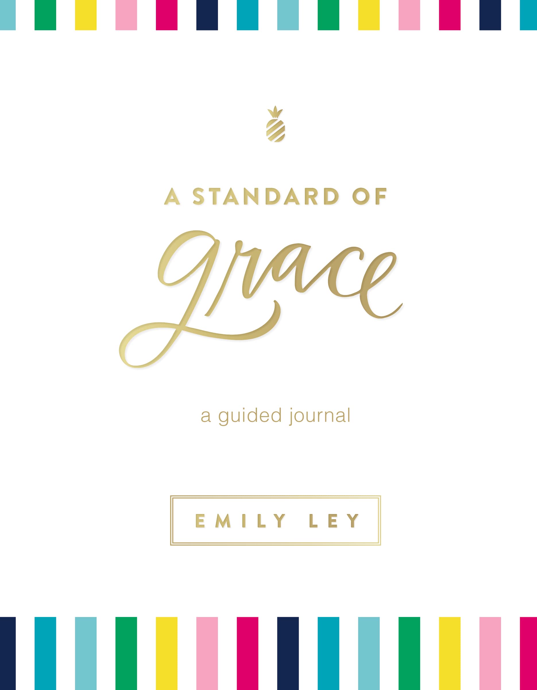 A Standard of Grace: Guided Journal (A 52-Week Devotional with Journaling Prompts to Help You Record Dreams and Hopes and Reflect on What Matters Most) Hardcover – March 26, 2019