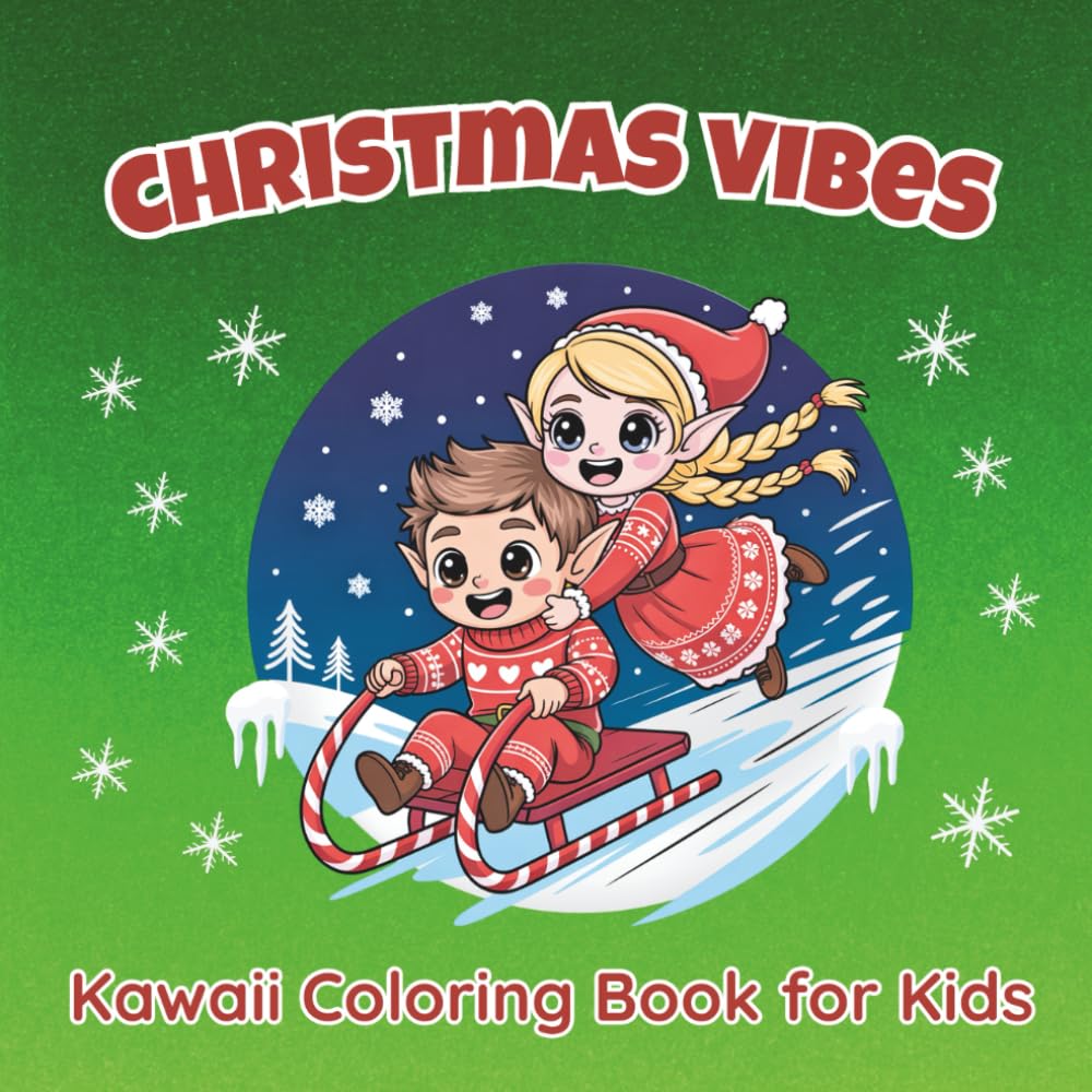 Christmas Vibes Kawaii Coloring Book for Kids: 56 Cute and Sweet Winter-Themed Pages for Relaxing Fun (Kawaii Sweetness Collection for Kids)